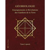 Géobiologie volume 1, enseignements et révélations des gardiens de la Terre