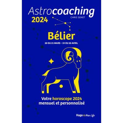 Astrocoaching 2024 : Bélier, 20 ou 21 mars-19 ou 20 avril : votre horoscope mensuel et personnalisé