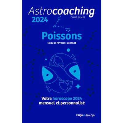 Astrocoaching 2024 : Poissons, 18 ou 19 février-20 mars : votre horoscope 2024 mensuel et personnalisé