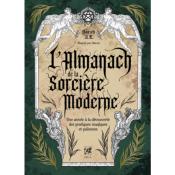 L'almanach de la sorcière moderne : une année à la découverte des pratiques magiques et païennes