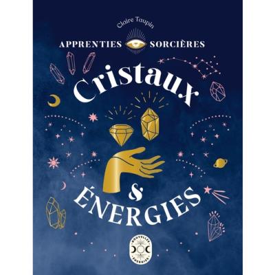 Apprenties sorcières : cristaux et énergies